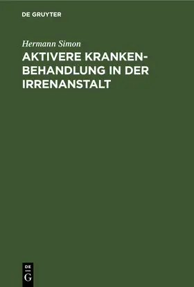 Simon |  Aktivere Krankenbehandlung in der Irrenanstalt | eBook | Sack Fachmedien