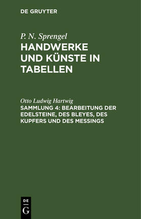 Hartwig | Bearbeitung der Edelsteine, des Bleyes, des Kupfers und des Meßings | E-Book | sack.de