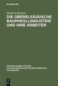 Herkner |  Die oberelsässische Baumwollindustrie und ihre Arbeiter | eBook | Sack Fachmedien