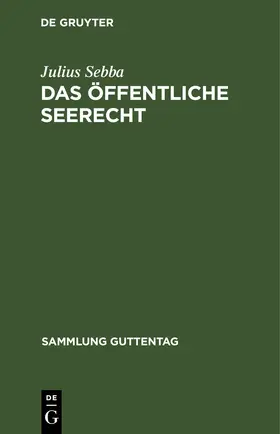 Sebba |  Das öffentliche Seerecht | eBook | Sack Fachmedien