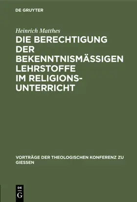 Matthes | Die Berechtigung der bekenntnismäßigen Lehrstoffe im Religionsunterricht | E-Book | www.sack.de