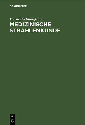 Schlungbaum | Medizinische Strahlenkunde | E-Book | sack.de