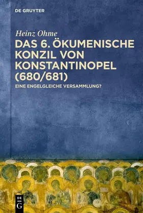 Ohme |  Das 6. Ökumenische Konzil von Konstantinopel (680/681) | eBook | Sack Fachmedien