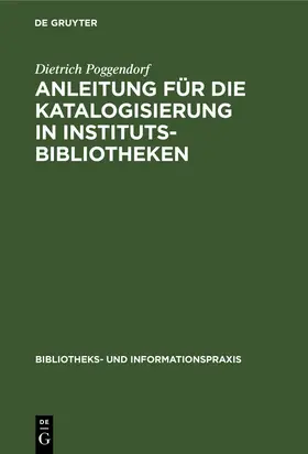 Poggendorf | Anleitung für die Katalogisierung in Institutsbibliotheken | E-Book | www.sack.de