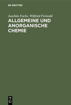 Fuchs / Freiwald | Allgemeine und anorganische Chemie | E-Book | sack.de