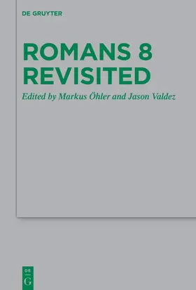 Öhler / Valdez |  Romans 8 Revisited | Buch |  Sack Fachmedien