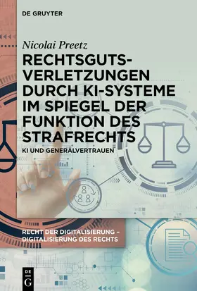 Preetz |  Rechtsgutsverletzungen durch KI-Systeme im Spiegel der Funktion des Strafrechts | Buch |  Sack Fachmedien