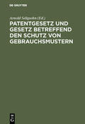 Seligsohn |  Patentgesetz und Gesetz betreffend den Schutz von Gebrauchsmustern | eBook | Sack Fachmedien