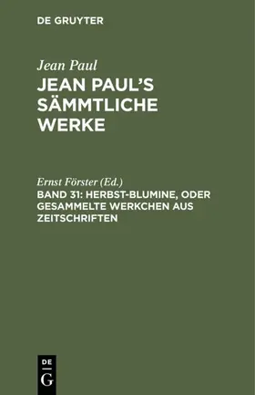 Förster |  Herbst-Blumine, oder Gesammelte Werkchen aus Zeitschriften | eBook | Sack Fachmedien