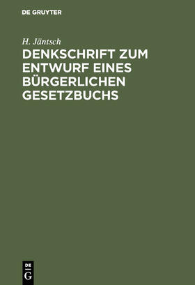 Jäntsch | Denkschrift zum Entwurf eines Bürgerlichen Gesetzbuchs | E-Book | sack.de