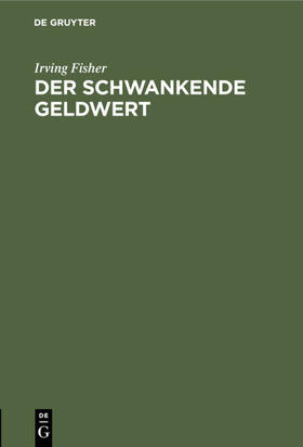 Fisher | Der schwankende Geldwert | Sonstiges | 978-3-11-171883-5 | sack.de