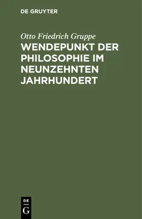 Gruppe |  Wendepunkt der Philosophie im neunzehnten Jahrhundert | eBook | Sack Fachmedien