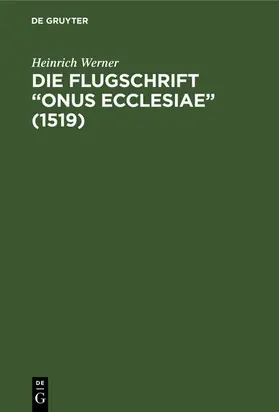 Werner |  Die Flugschrift “Onus ecclesiae” (1519) | eBook | Sack Fachmedien