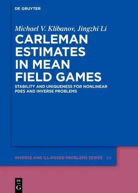 Klibanov / Li |  Carleman Estimates in Mean Field Games | Buch |  Sack Fachmedien