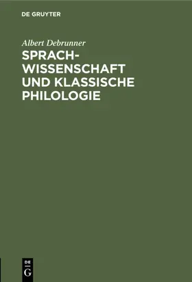Debrunner |  Sprachwissenschaft und Klassische Philologie | eBook | Sack Fachmedien
