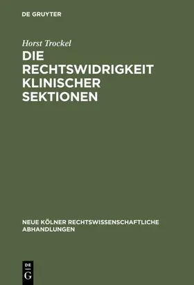 Trockel | Die Rechtswidrigkeit klinischer Sektionen | E-Book | sack.de