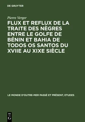 Verger |  Flux et reflux de la traite des nègres entre le Golfe de Bénin et Bahia de Todos os Santos du XVIIe au XIXe siècle | eBook | Sack Fachmedien