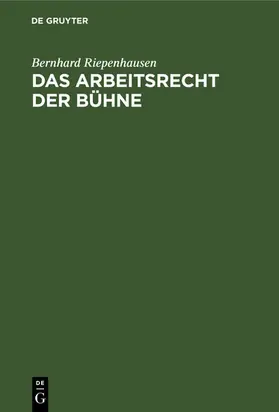 Riepenhausen | Das Arbeitsrecht der Bühne | E-Book | www.sack.de