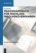 Roth / Pfeuffer |  Praxishandbuch für Nachlassinsolvenzverfahren | Buch |  Sack Fachmedien