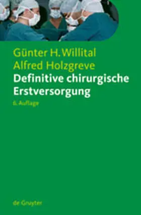Willital / Holzgreve |  Definitive chirurgische Erstversorgung | Buch |  Sack Fachmedien
