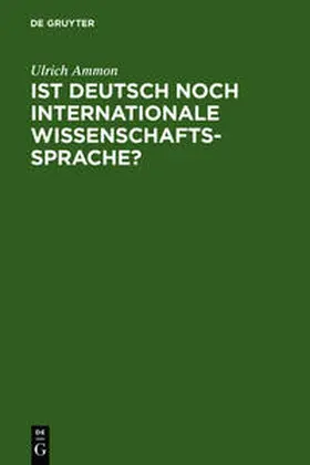 Ammon |  Ist Deutsch noch internationale Wissenschaftssprache? | Buch |  Sack Fachmedien