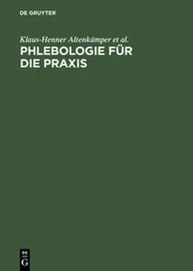 Altenkämper / Felix / Gericke |  Phlebologie für die Praxis | Buch |  Sack Fachmedien