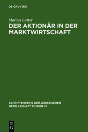 Lutter | Der Aktionär in der Marktwirtschaft | Medienkombination | 978-3-11-179981-0 | sack.de