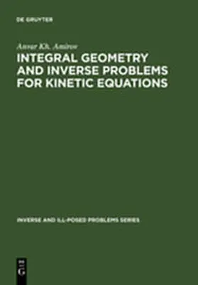 Amirov |  Integral Geometry and Inverse Problems for Kinetic Equations | Buch |  Sack Fachmedien