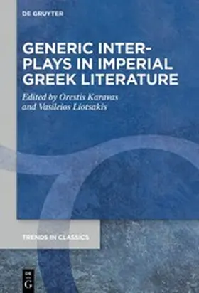 Karavas / Liotsakis |  Generic Interplays in Imperial Greek Literature | eBook | Sack Fachmedien