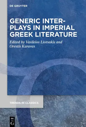 Karavas / Liotsakis |  Generic Interplays in Imperial Greek Literature | eBook | Sack Fachmedien