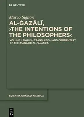 Signori |  Volume I: English Translation and Commentary of the ›Maqa?id al-falasifa‹ | eBook | Sack Fachmedien