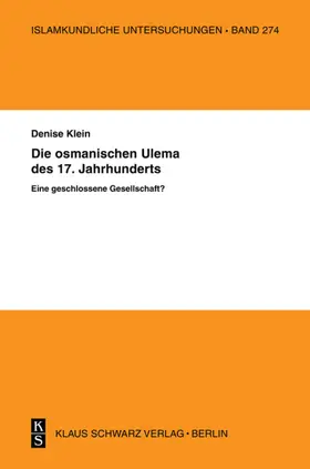 Klein |  Die osmanischen ‚Ulema’ des 17. Jahrhunderts. Eine geschlossene Gesellschaft? | eBook | Sack Fachmedien