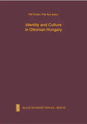 Ács / Fodor |  Identity and Culture in Ottoman Hungary | eBook | Sack Fachmedien