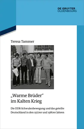 Tammer | "Warme Brüder" im Kalten Krieg | Buch | 978-3-11-221515-9 | www.sack.de