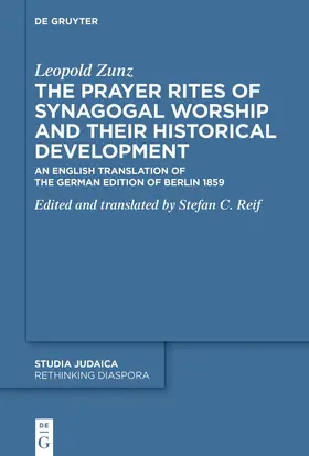 Zunz / Reif |  The Prayer Rites of Synagogal Worship and their Historical Development | Buch |  Sack Fachmedien