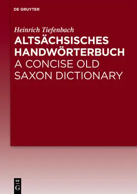 Tiefenbach |  Altsächsisches Handwörterbuch / A Concise Old Saxon Dictionary | Buch |  Sack Fachmedien