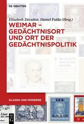 Décultot / Fulda |  Weimar – Gedächtnisort und Ort der Gedächtnispolitik | eBook | Sack Fachmedien