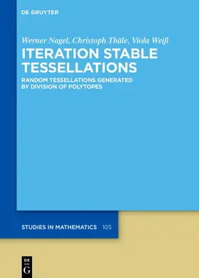 Nagel / Thäle / Weiß |  Iteration Stable Tessellations | eBook | Sack Fachmedien