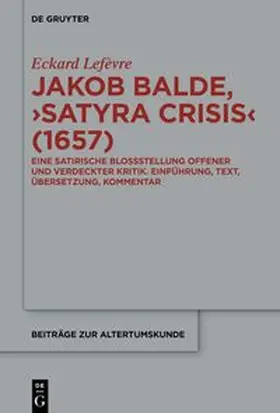Lefèvre |  Jakob Baldes ›Satyra Crisis‹ (1657) | eBook | Sack Fachmedien
