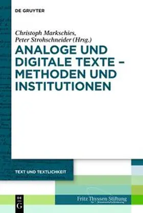 Markschies / Strohschneider |  Analoge und digitale Texte – Methoden und Institutionen | eBook | Sack Fachmedien
