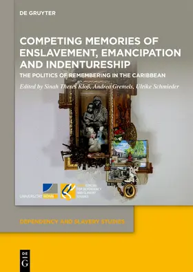 Kloß / Gremels / Schmieder |  Competing Memories of Enslavement, Emancipation and Indentureship | Buch |  Sack Fachmedien