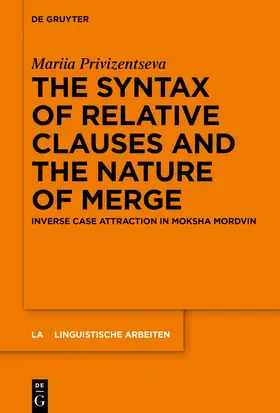 Privizentseva |  The Syntax of Relative Clauses and the Nature of Merge | Buch |  Sack Fachmedien