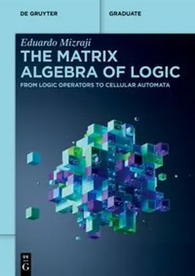 Mizraji | The Matrix Algebra of Logic | E-Book | www.sack.de