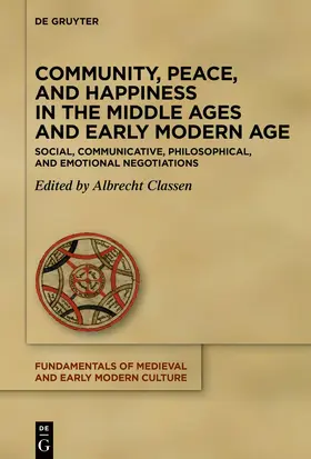 Classen |  Community, Peace, and Happiness in the Middle Ages and Early Modern Age | Buch |  Sack Fachmedien