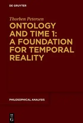 Petersen |  Ontology and Time 1: A Foundation for Temporal Reality | Buch |  Sack Fachmedien