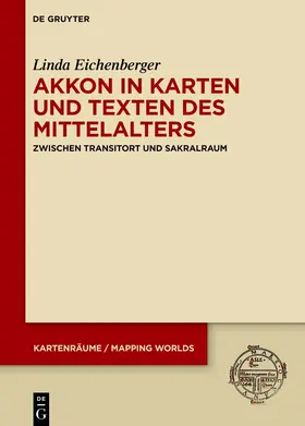 Eichenberger |  Akkon in Karten und Texten des Mittelalters | Buch |  Sack Fachmedien