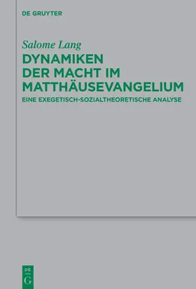 Lang |  Dynamiken der Macht im Matthäusevangelium | Buch |  Sack Fachmedien
