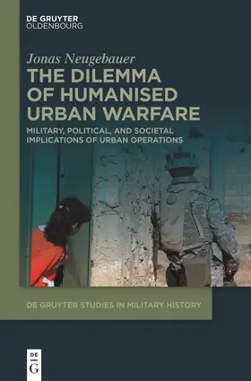 Neugebauer |  The Dilemma of Humanised Urban Warfare | eBook | Sack Fachmedien