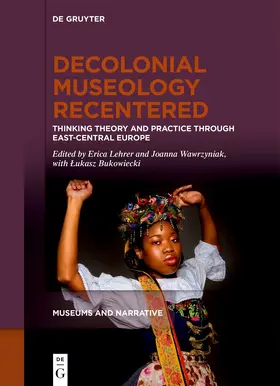 Lehrer / Wawrzyniak / Bukowiecki |  Decolonial Museology Recentered | Buch |  Sack Fachmedien