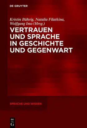 Bührig / Filatkina / Imo |  Vertrauen und Sprache in Geschichte und Gegenwart | Buch |  Sack Fachmedien
